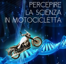 Percepire la scienza in motocicletta 